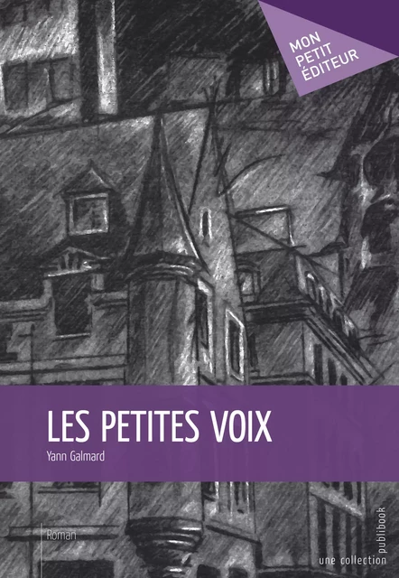 Les Petites voix - Yann Galmard - Mon Petit Editeur