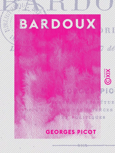 Bardoux - Georges Picot - Collection XIX