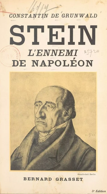 Stein, l'ennemi de Napoléon - Constantin de Grunwald - (Grasset) réédition numérique FeniXX