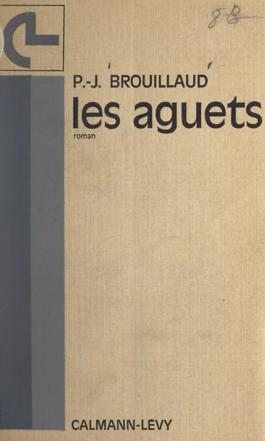 Les aguets - Pierre Jean Brouillaud - (Calmann-Lévy) réédition numérique FeniXX