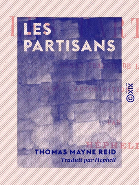 Les Partisans - Roman - Thomas Mayne Reid - Collection XIX