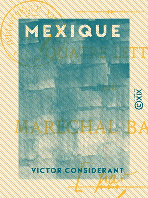 Mexique - Victor Considerant - Collection XIX