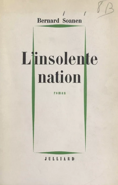 L'insolente nation - Bernard Soanen - (Julliard) réédition numérique FeniXX