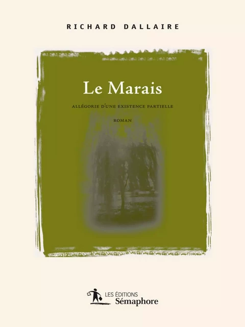 Le Marais - Richard Dallaire - Éditions Sémaphore