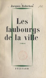 Les faubourgs de la ville