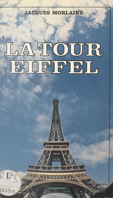 La Tour Eiffel - Jacques Morlaine - (Belfond) réédition numérique FeniXX