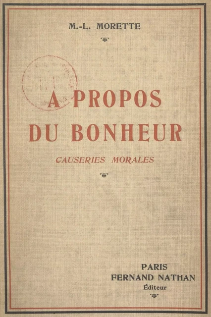 À propos du bonheur - M.-L. Morette - (Nathan) réédition numérique FeniXX