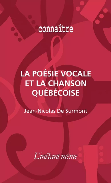 La poésie vocale et la chanson québécoise - Jean-Nicolas De Surmont - Éditions de L'instant même