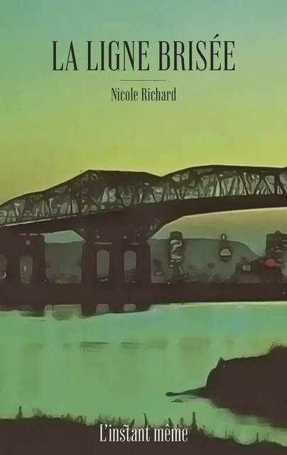 La ligne brisée - Nicole Richard - Éditions de L'instant même