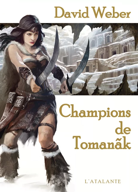 Champions de Tomanãk - David Weber - L'Atalante