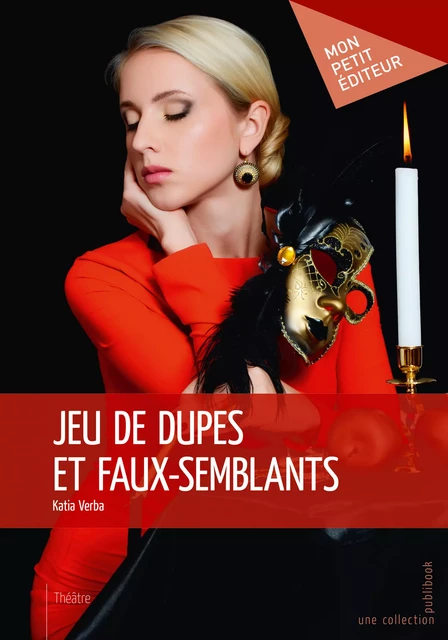 Jeu de dupes et faux-semblants - Katia Verba - Mon Petit Editeur