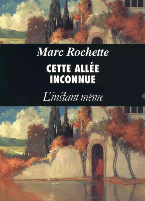 Cette allée inconnue - Marc Rochette - Éditions de L'instant même