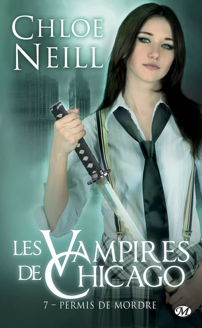 Les Vampires de Chicago, T7 : Permis de mordre - Chloe Neill - Milady