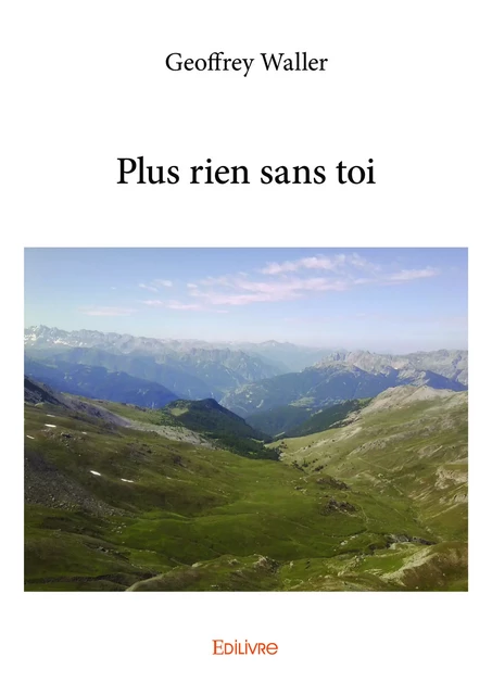 Plus rien sans toi - Geoffrey Waller - Editions Edilivre