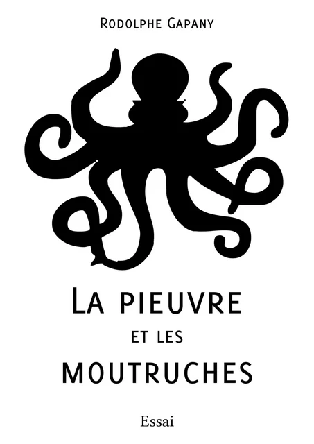 La pieuvre et les Moutruches - Rodolphe Gapany - Atramenta