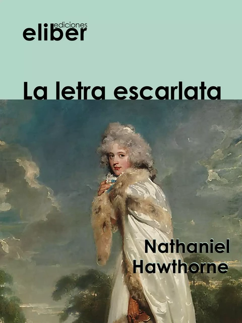 La letra escarlata - Nathaniel Hawthorne - Eliber Ediciones