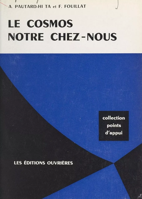 Le cosmos, notre chez-nous - Fleury Fouillat, André Pautard-Hi Ta - (Éditions de l'Atelier) réédition numérique FeniXX