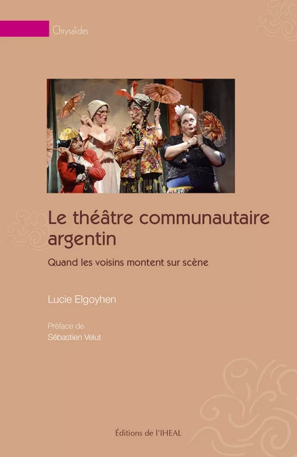 Le théâtre communautaire argentin - Lucie Elgoyhen - Éditions de l’IHEAL