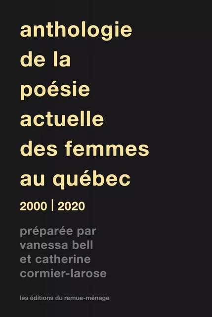 Anthologie de la poésie actuelle des femmes au Québec - Vanessa Bell, Catherine Cormier-Larose - Éditions du remue-ménage