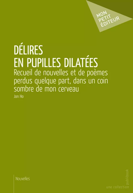 Délires en pupilles dilatées - Jon Ho - Mon Petit Editeur