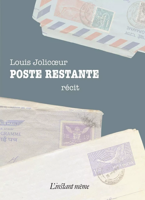 Poste restante - Louis Jolicoeur - Éditions de L'instant même