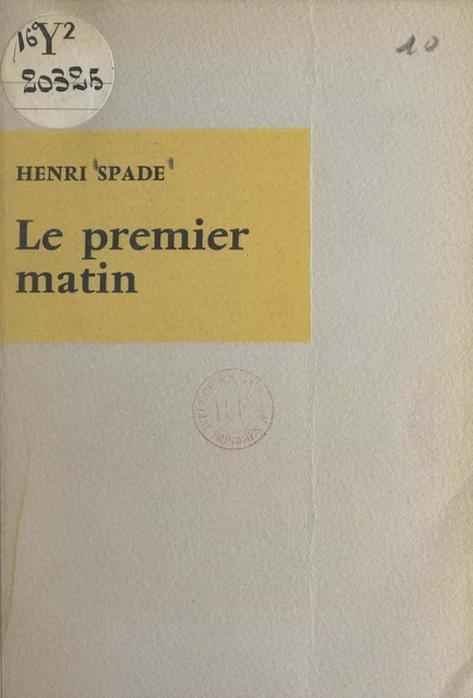 Le premier matin - Henri Spade - (Seuil) réédition numérique FeniXX