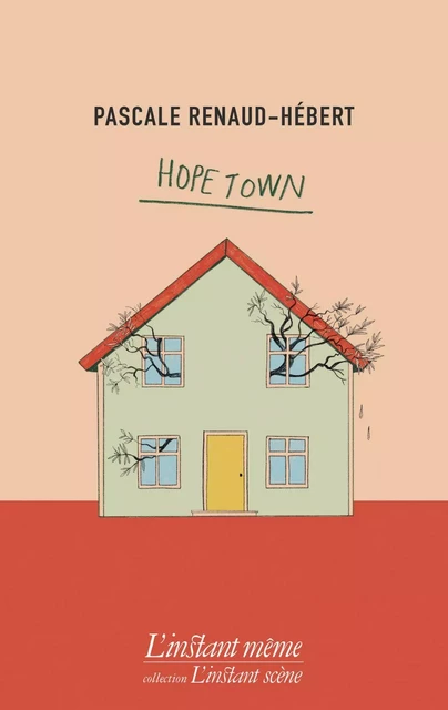 Hope Town - Pascale Renaud-Hébert - Éditions de L'instant même