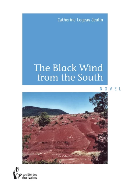 The Black Wind from the South - Catherine Legeay Jeulin - Société des écrivains