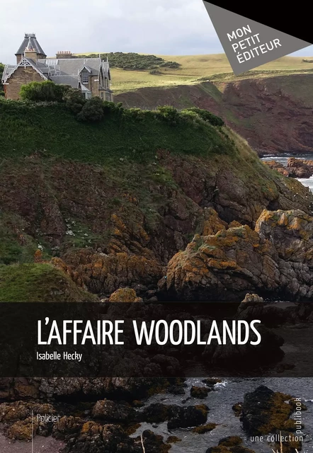 L'Affaire Woodlands - Isabelle Hecky - Mon Petit Editeur