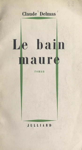 Le bain maure - Claude Delmas - (Julliard) réédition numérique FeniXX