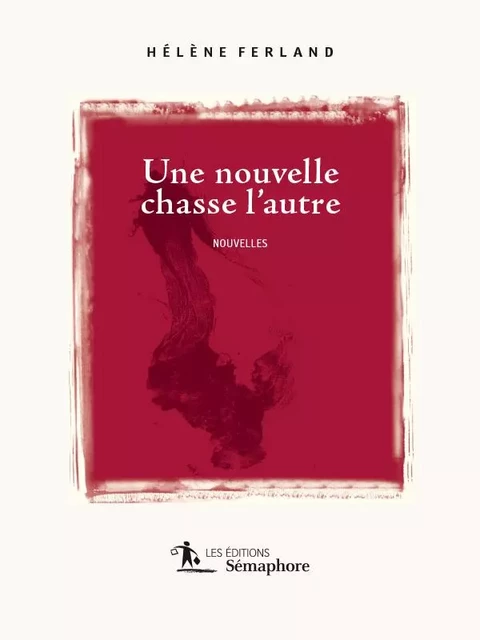 Une nouvelle chasse l'autre - Hélène Ferland - Éditions Sémaphore