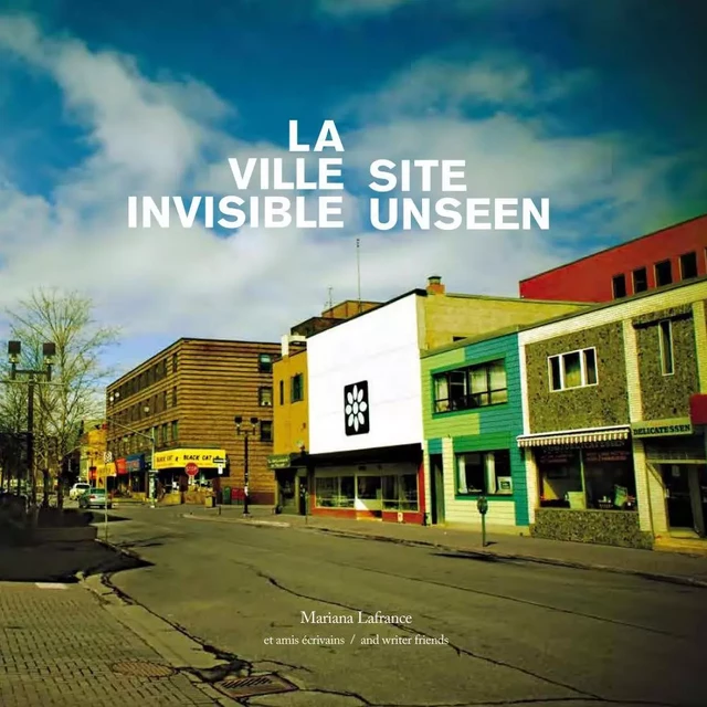 La Ville invisible / Site Unseen -  Collectif - Éditions Prise de parole