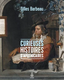 Curieuses histoires d'apothicaires