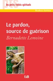 Le pardon, source de guérison