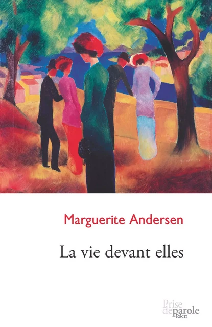 La vie devant elles - Marguerite Andersen - Éditions Prise de parole