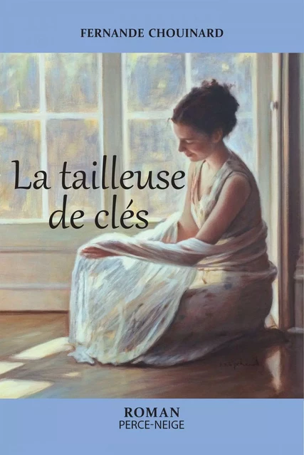 La tailleuse de clés - Fernande Chouinard - Éditions Perce-Neige