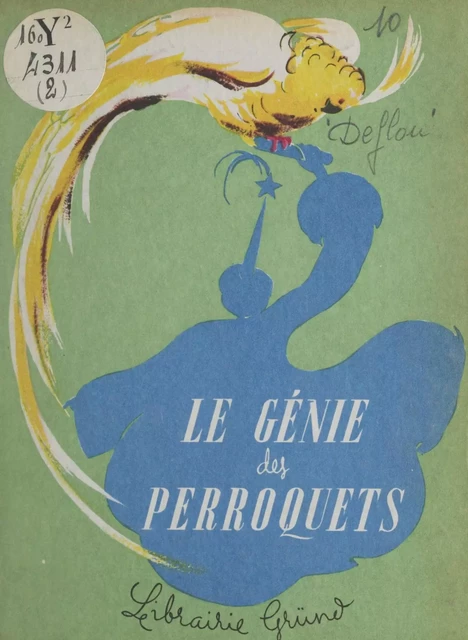 Le génie des perroquets - Germaine Deflou - (Gründ) réédition numérique FeniXX