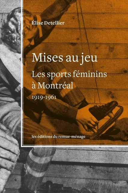 Mises au jeu - Élise Detellier - Éditions du remue-ménage