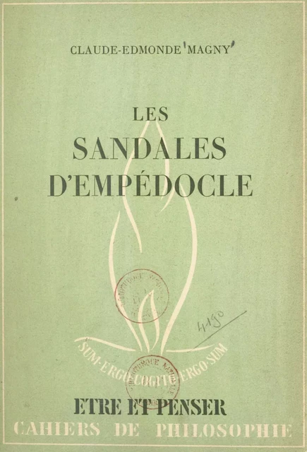 Les sandales d'Empédocle - Claude-Edmonde Magny - (Seuil) réédition numérique FeniXX