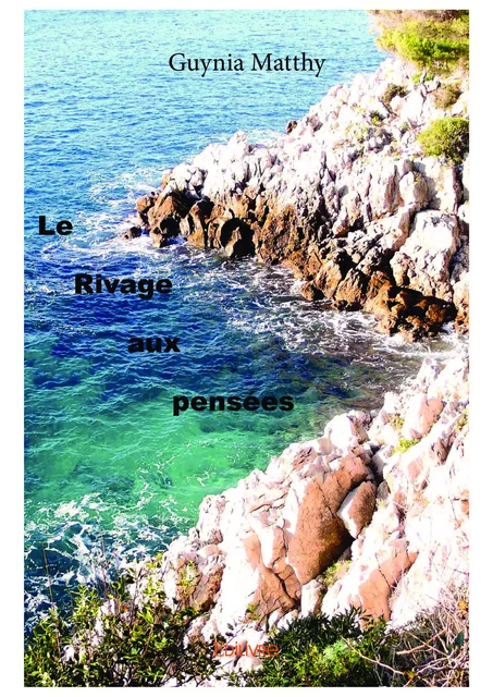 Le Rivage aux pensées - Guynia Matthy - Editions Edilivre