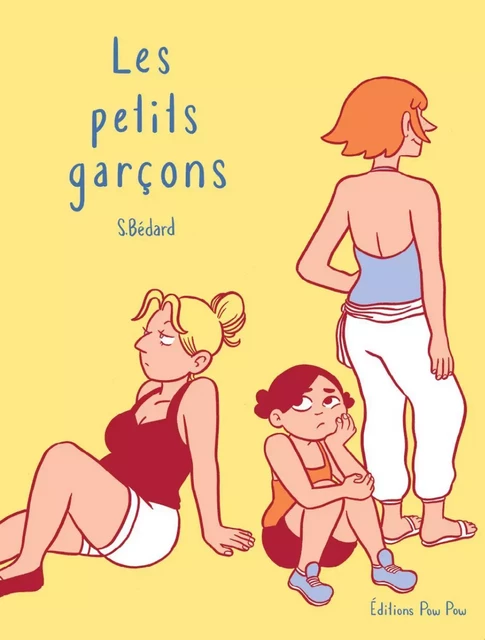 Les petits garçons - Sophie Bédard - Éditions Pow Pow