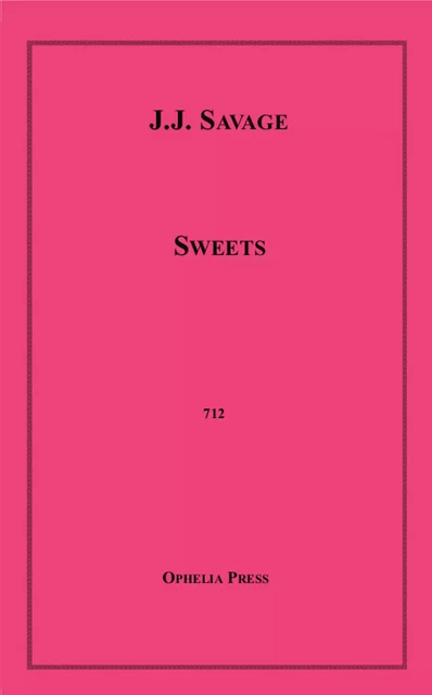 Sweets - J.J. Savage - Disruptive Publishing