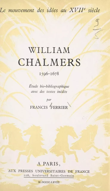 William Chalmers, 1596-1678 - Francis Ferrier - (Presses universitaires de France) réédition numérique FeniXX