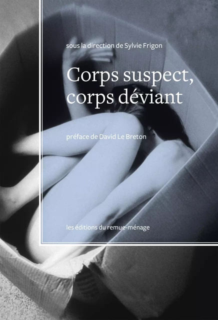 Corps suspect, corps déviant - Sylvie Frigon - Éditions du remue-ménage