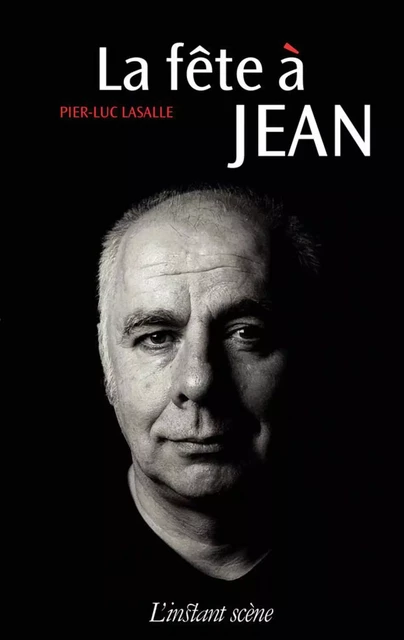 La fête à Jean - Pier-Luc Lasalle - Éditions de L'instant même