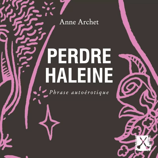 Perdre haleine - Anne Archet - Kampus Média