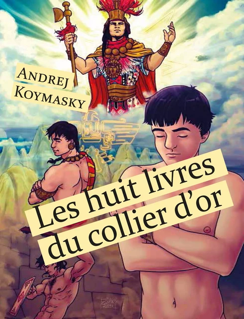 Les huit livres du collier d'or - Andrej Koymasky - Éditions Textes Gais