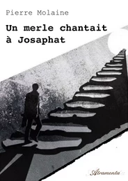 Un merle chantait à Josaphat