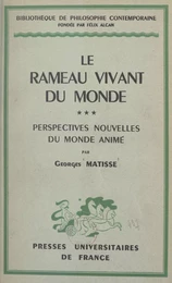 Le rameau vivant du monde (3). Perspectives nouvelles du monde animé