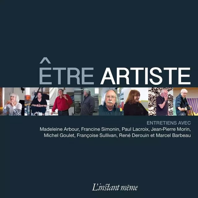 Être artiste - Michel Bois, Alexandre Motulsky-Falardeau - Éditions de L'instant même